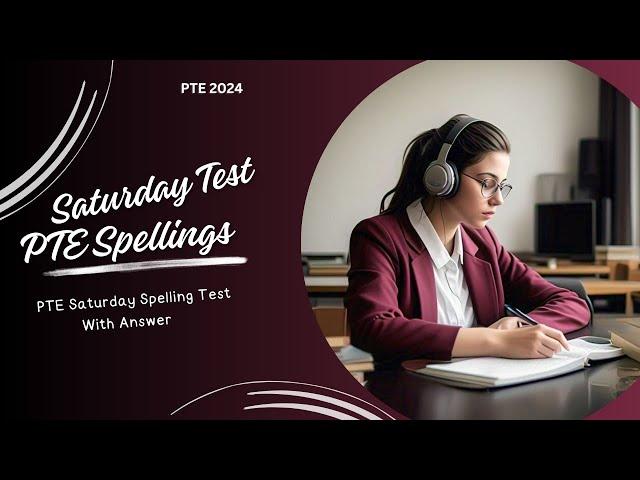 Saturday Test || PTE SPELLING TEST  - SEPTEMBER 2024 - MOST IMPORTANT AND NEW SPELLINGS