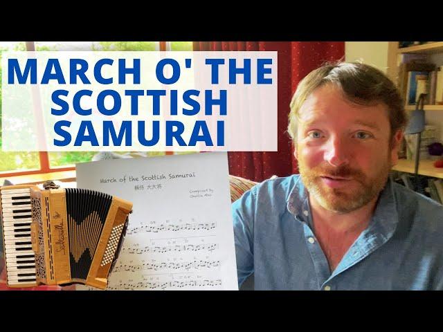 March O' The Scottish Samurai -  Accordion Tune by Charlie Abel - Free Pdf music