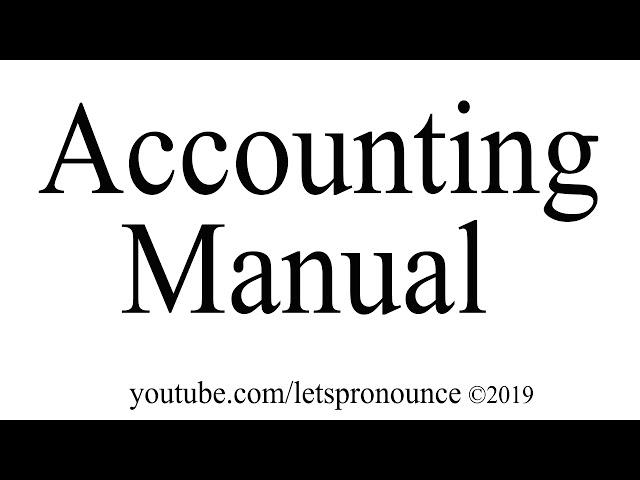 How to Pronounce Accounting Manual