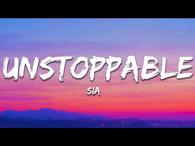 Sia - Unstoppable (Lyrics)