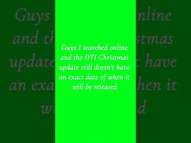 DTI Christmas update release date