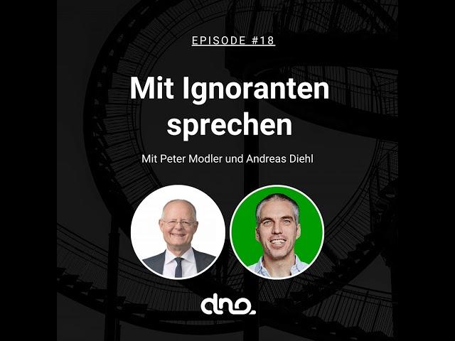 #18 - Mit Ignoranten sprechen mit Peter Modler