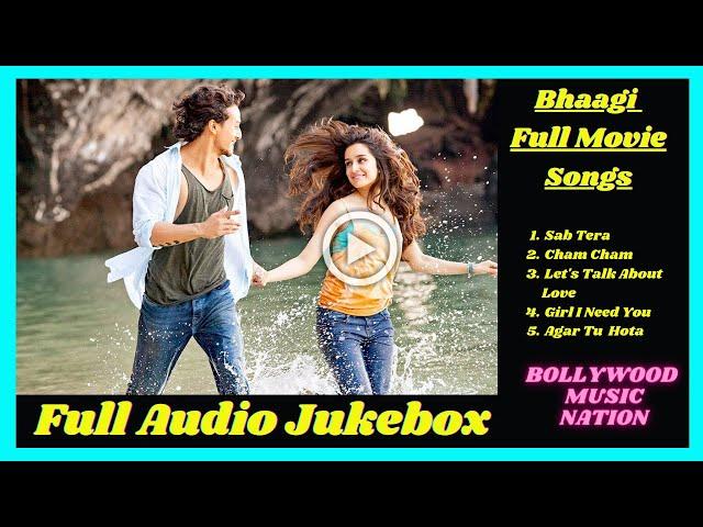 Bhaagi Full Movie (Songs) | Bollywood Music Nation | Tiger Shroff | Shraddha Kapoor | Audio Jukebox