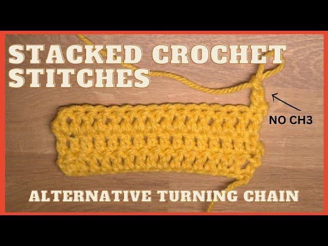 How To Do A Stacked Double Crochet | Alternative Turning Chain | Standing Double Crochet