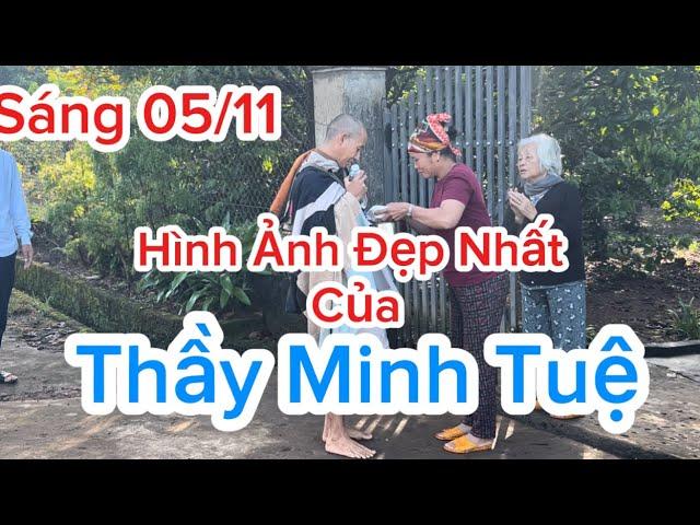 Sáng Này 05/11 Thầy Minh Tuệ . Đi khất Thực Tại GiaLai . Mọi việc Quá Tốt đẹp nhé