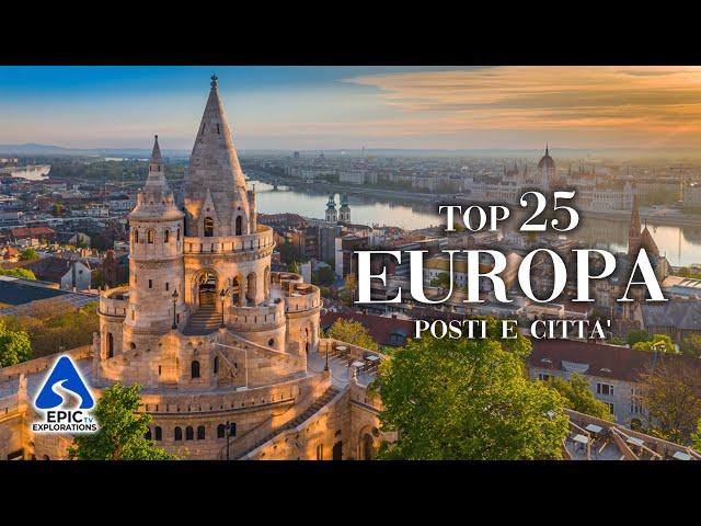 Europe: Top 25 Cities and Places to Visit | 4K Travel Guide