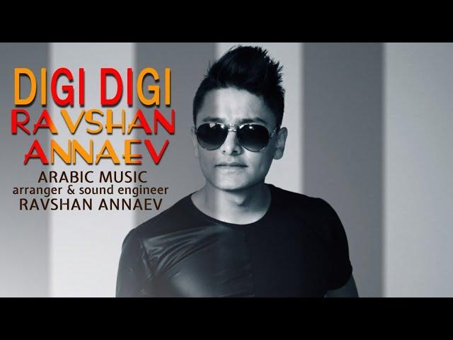 Равшан Аннаев - Диги Диги | Ravshan Annaev - Digi Digi (Official Music)