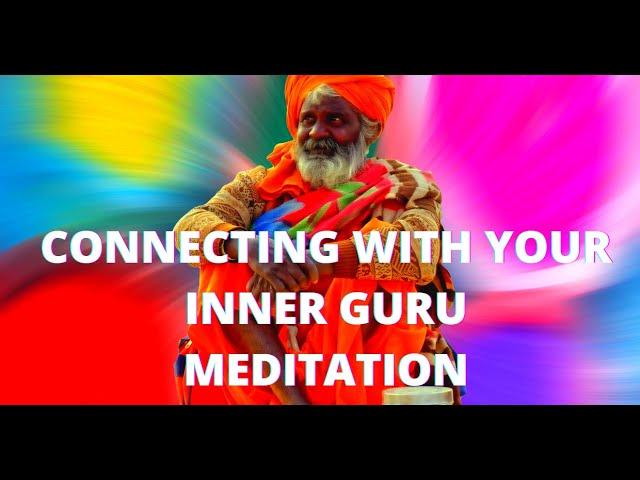 Connecting With Your Inner Guru Meditation | THE SOURCE OF WISDOM WITHIN!