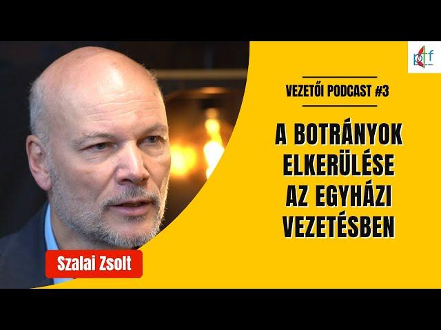 A botrányok elkerülése az egyházi vezetésben | Szalai Zsolt (Vezetői Podcast #3)