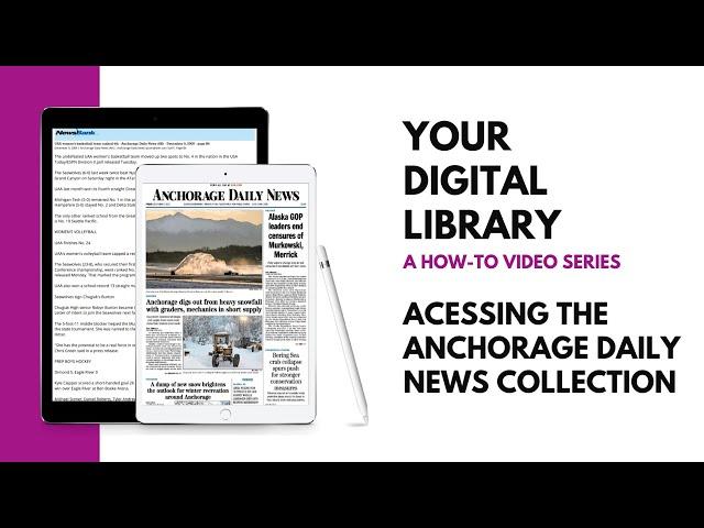 Accessing the Anchorage Daily News Collection