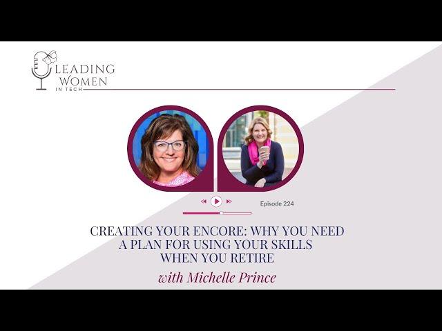 224: Creating your Encore: Why You Need a Plan For Your Skills When You Retire with Michelle Prince