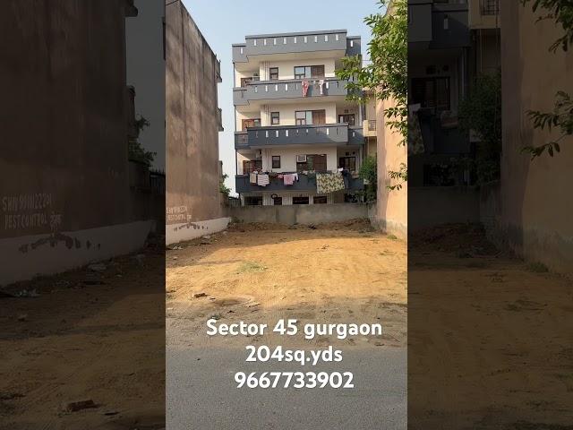 Sector 45 gurgaon || 204 sq.yds|| NCR properties #realestate #gurgaon