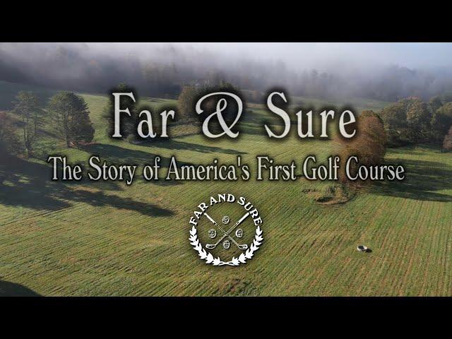 Far and Sure: The Story of America's First Golf Course