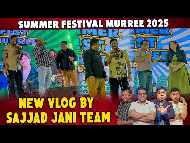 Sajjad Jani Team New Funny Vlog | Summer Festival Murree 2025
