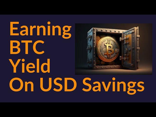 Earning BTC Yield on USD Savings