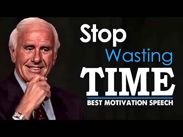 Jim Rohn - Stop Wasting Time - Powerful Motivational Speech