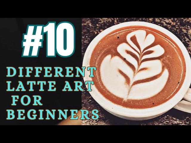 10 Different latte art for beginners - Free pour Latte art tutorial