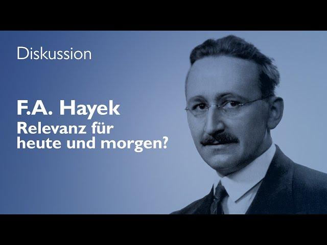 Hayek - Relevanz für heute und morgen?