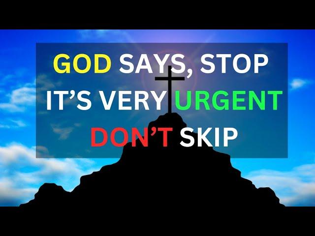 Stop It's Very | God message today | God's message for you today | God's message for me today |