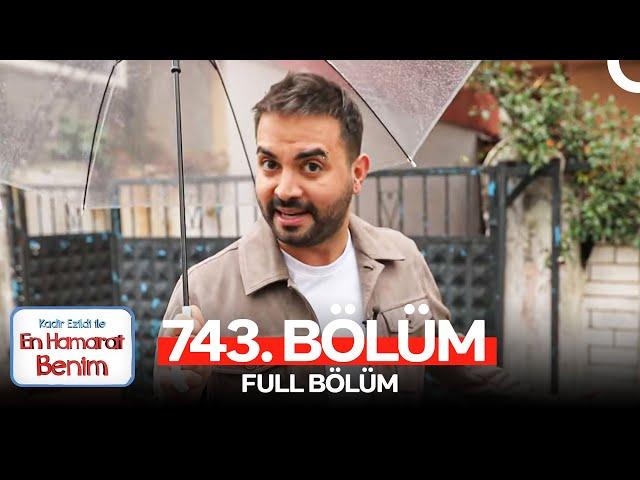 En Hamarat Benim 743. Bölüm