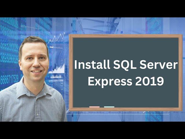 Install SQL Server Express 2019