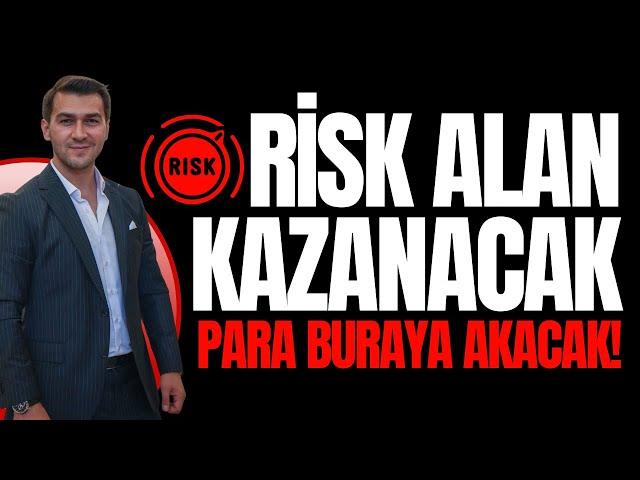 BU PİYASADA SADECE RİSK ALANLAR KAZANACAK VE PARA BURAYA AKACAK!