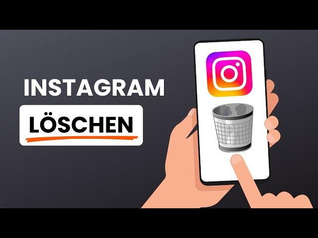 Instagram Account löschen - Einfache Anleitung für IOS & Android