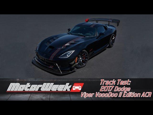 Track Test: 2017 Dodge Viper VoooDoo II Edition ACR - Vooodoo It 2 It