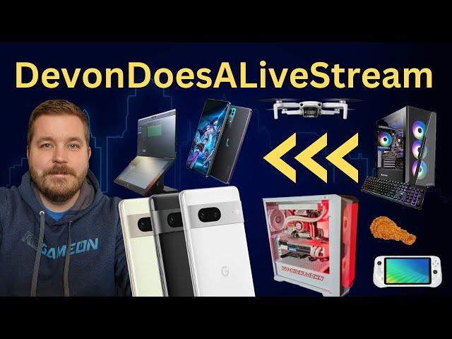 DevonDoesTech Does A Live Stream! #11