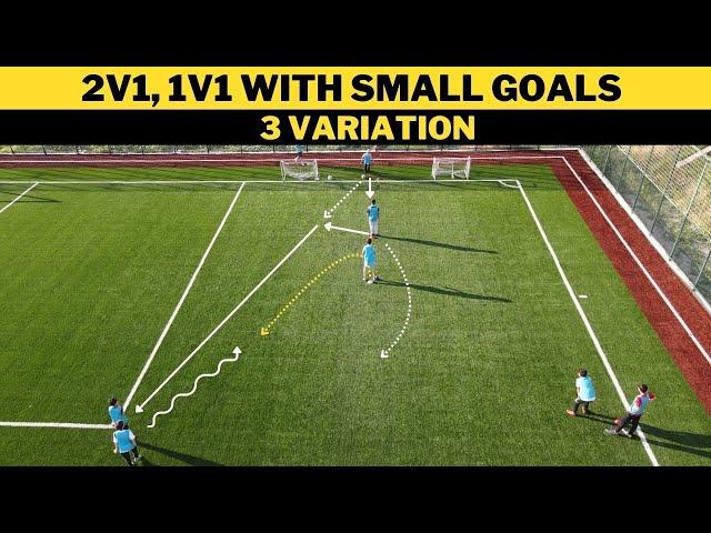 2v1, 1v1 with Small Goals | 3 Variation | Football/Soccer Training | U13+