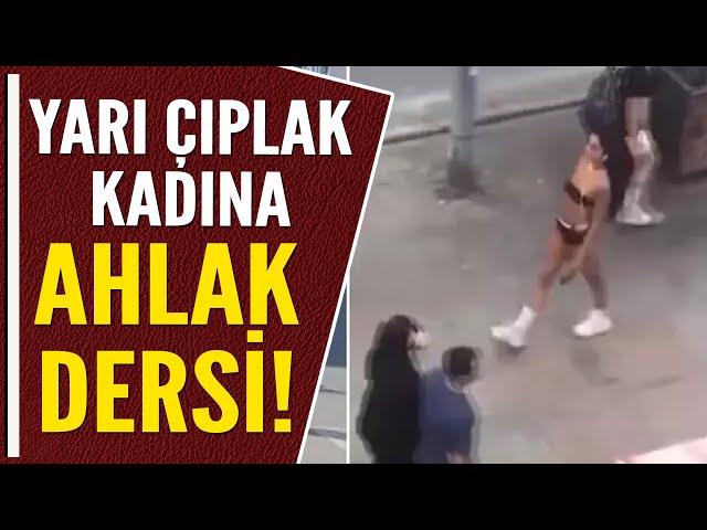 YARI ÇIPLAK KADINA AHLAK DERSİ!