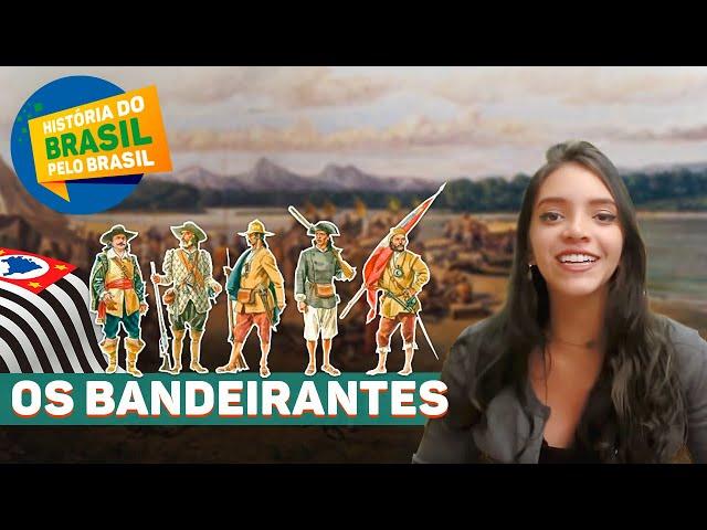 OS BANDEIRANTES PAULISTAS - HISTÓRIA DO BRASIL PELO BRASIL, EP.5 (Débora Aladim)
