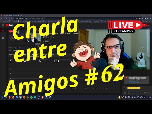 Charla entre amigos # 62 - Directo - de Juan J.J. - Linuxeroerrante