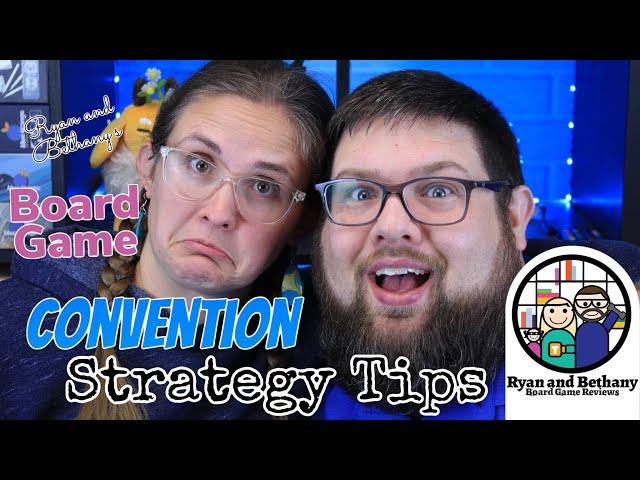 Our Board Game Convention Strategy Tips!