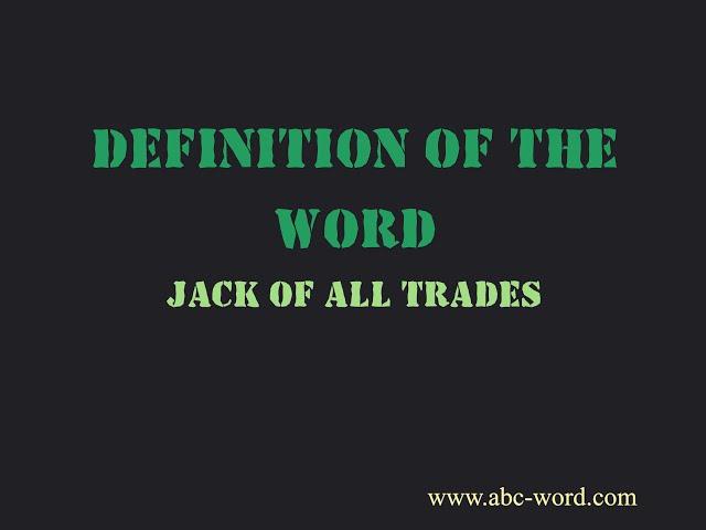 Definition of the word "Jack of all trades"