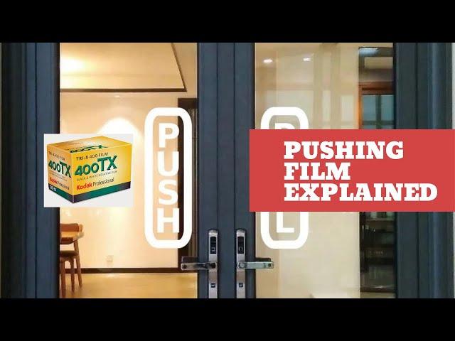 Pushing Film Explained