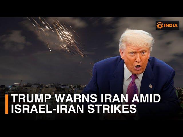 Trump warns Iran amid Israel-Iran strikes | Latest Updates | DD India Live