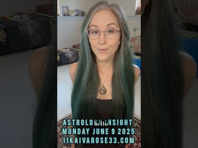 Astrology Insight for Monday June 9 2025 #astrologyforecast #dailyastrology