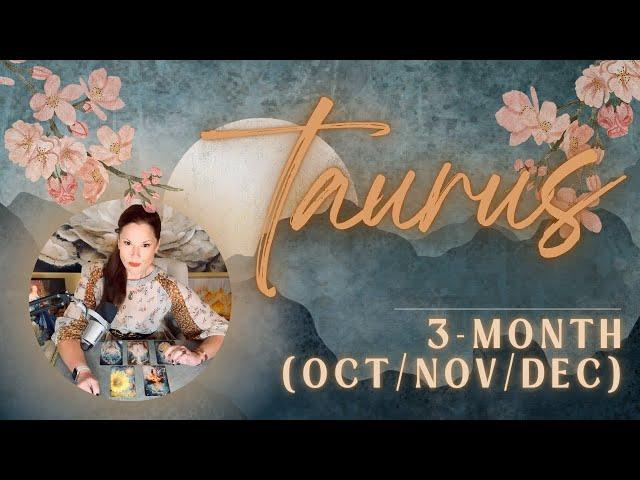 TAURUS | More Right Than You Knew (or Suspected ) | 3-Month Review | Oct-Nov-Dec 2024