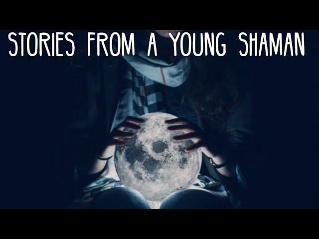 Stories From a Young Shaman