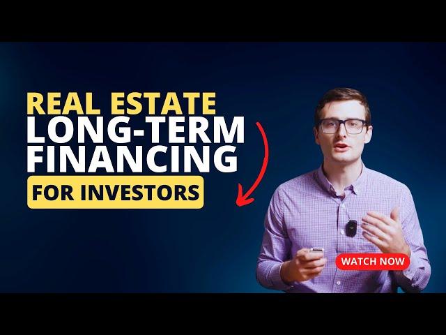 The Top 3 Long-Term Financing Options for Real Estate Investors