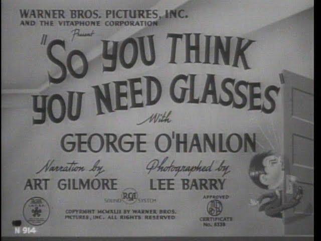 02 - Joe McDoakes So You Think You Need Glasses (1942 Short Subject Comedy)