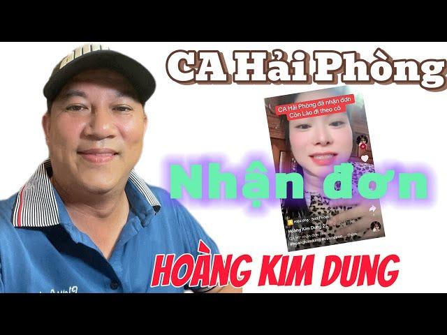 Căng CA Hải Phòng đã nhận đơn của Hoàng Kim Dung