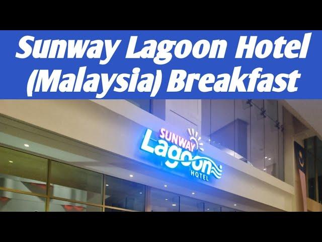 Breakfast in Malaysia | Sunway Lagoon Hotel Breakfast Buffet