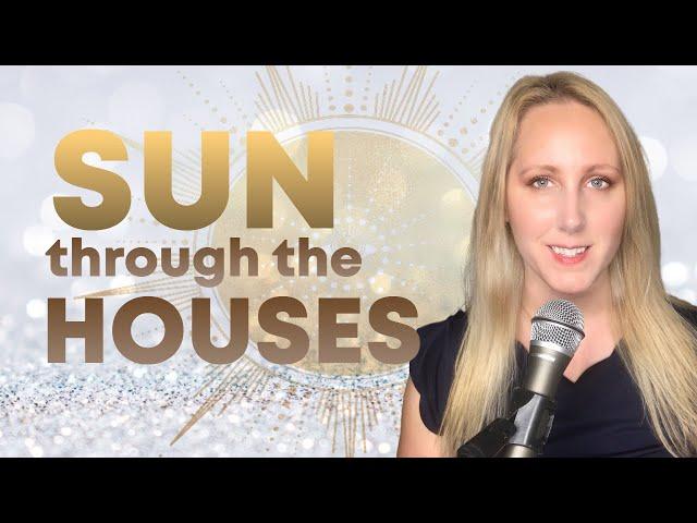 Sun through the Houses in Astrology