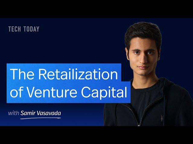 The Retailization of Venture Capital with Samir Vasavada