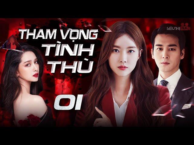 [Phim Hàn Quốc] THAM VỌNG TÌNH THÙ - Tập 01 [Thuyết Minh] Siêu Phẩm Phim Tâm Lý, Báo Thù Hot 2024