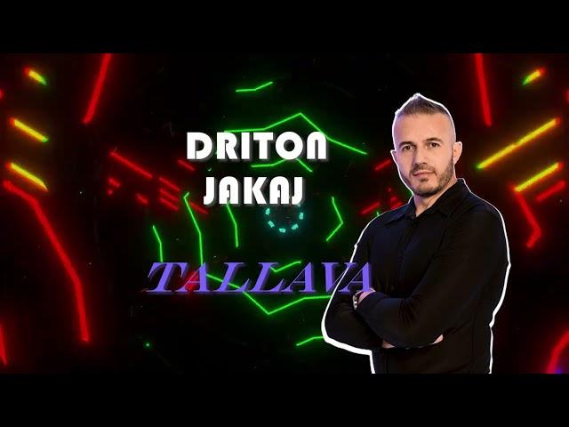 DRITON JAKAJ  - TALLAVA