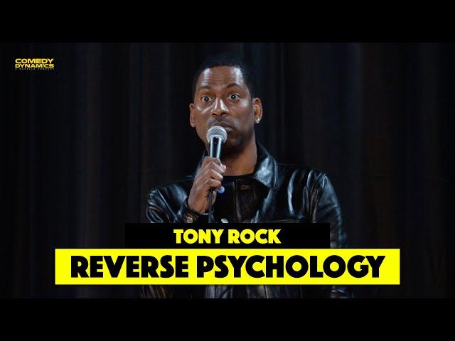 Reverse Psychology - Tony Rock