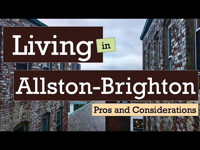 Living in Allston-Brighton, Boston, MA - Pros and Considerations